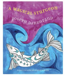 Magical Sturgeon by Joseph A Dandurand