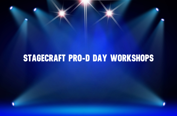 STAGECRAFT PRO-D DAY WORKSHOPS